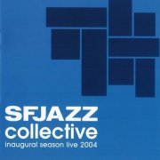 SFJazz Collective - Inaugural Season Live 2004 (2004)