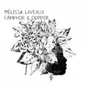 Melissa Laveaux - Camphor & Copper (Bonus Track Version) (2008)