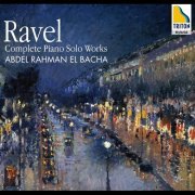 Abdel Rahman El Bacha - Ravel: Complete Piano Solo Works (2008) [Hi-Res]