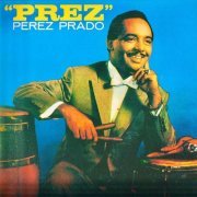 Perez Prado - ''Prez'' (2020) [Hi-Res]
