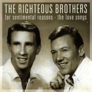 The Righteous Brothers - For Sentimental Reasons: The Love Songs (2006)