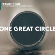 Fraser Fifield, Chris Stout, Catriona McKay - One Great Circle (2024)
