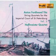 Hoffmeister Quartet - Titz: String Quartets For The Imperial Court Of St. Petersburg, Vol. 2 (2009) FLAC