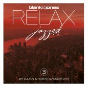 Blank & Jones, Julian & Roman Wasserfuhr - Relax - Jazzed 3 (2022) [Hi-Res]