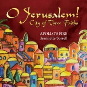 Apollo's Fire, Jeannette Sorrell - O Jerusalem! City of Three Faiths (Live) (2022) [Hi-Res]