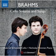 Gabriel Schwabe, Nicholas Rimmer - Brahms: Cello Sonatas and Songs (2015) [Hi-Res]