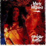 Mark Williams - Mind Over Matter (1992)