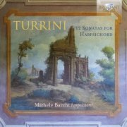Michele Barchi - Turrini: 12 Sonatas for Harpsichord (2019)