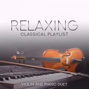 VA - Relaxing Classical Playlist: Violin and Piano Duet (2019)