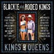 Blackie & The Rodeo Kings - Kings and Queens (Deluxe Edition) (2012)
