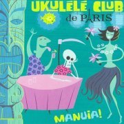 Ukulele Club De Paris - Manuia! (2002)