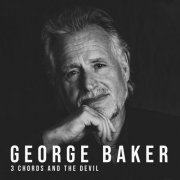 George Baker - 3 Chords And The Devil (2019)