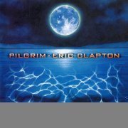 Eric Clapton - Pilgrim (1998)