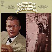 Claude King - I Remember Johnny Horton (1969/2019)