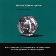 Serafino Sabatini Quintet - A Very Far Place (2001)