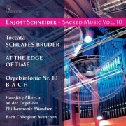 Hansjorg Albrecht - Schneider: Sacred Music, Vol. 10 (2023)