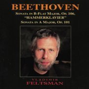 Vladimir Feltsman - Beethoven: Sonata in B-Flat Major, Op. 106, "Hammerklavier"; Sonata in A Major, Op. 101 (1998)