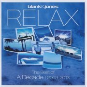 Blank & Jones – Relax (The Best Of A Decade | 2003 - 2013) (2013)