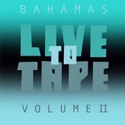 Bahamas - Live To Tape: Volume II (2021) Hi Res