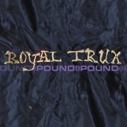 Royal Trux - Pound for Pound (2000)