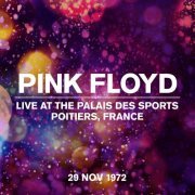 Pink Floyd - Live at the Palais des Sports, Poitiers, France 29 Nov 1972 (2022) [Hi-Res]