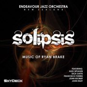 Endeavour Jazz Orchestra New Zealand - Solipsis: Music of Ryan Brake (2022)