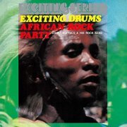 Count Buffalo & His Rock Band - Exciting Drums African Rock Party (1969/2021)