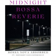 Bossa Nova Absorbed feat. Midnight Jazz Experiment - Midnight Bossa Reverie (2023) Hi-Res