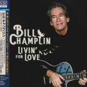 Bill Champlin - Livin' For Love (2021) {Japanese Blu-Spec CD2} CD-Rip