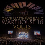 Dave Matthews Band - Warehouse 10 Volume 13 (2024) [Hi-Res]