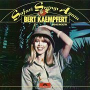 Bert Kaempfert - Safari Swings Again (1977) [2011]
