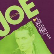 Joe Yellow - Greatest Hits & Remixes (2017)
