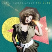 Laura Taglialatela - The Glow (2018) [Hi-Res]