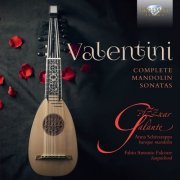 Fabio Antonio Falcone, Anna Schivazappa & Pizzicar Galante - Valentini: Complete Mandolin Sonatas (2016) [Hi-Res]
