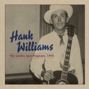 Hank Williams - The Garden Spot Programs, 1950 (2014) FLAC