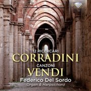 Federico del Sordo - Corradini: 12 Ricercari & Vendi: Canzoni (2021)
