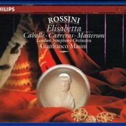 London Simphony Orchestra,  Montserrat Caballe, Jose Carreras - Rossini: Elisabetta Regina d'Inghilterra (1992)