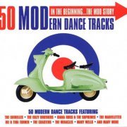 VA ‎- 50 MODern Dance Tracks. In The Beginning...The Mod Story (2012)