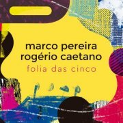 Marco Pereira, Rogério Caetano - Folia das Cinco (2024) [Hi-Res]