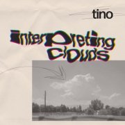Tino - Interpreting Clouds (2022) [Hi-Res]