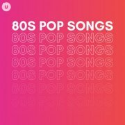 VA - 80s Pop Songs by uDiscover (2024)