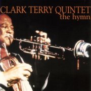 Clark Terry Quintet - The Hymn (2001)