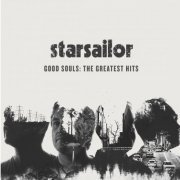 Starsailor - Good Souls: The Greatest Hits (2015)