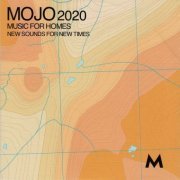 VA - MOJO 2020: Music for Homes · New Sounds for New Times (2020)