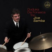 Duduka Da Fonseca Trio - Jive Samba (2015)