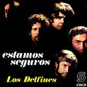 Los Delfines - Estamos Seguros (Reissue) (1970/2018)