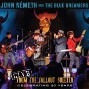 John Németh & The Blue Dreamers - Live from the Fallout Shelter: Celebrating 20 Years (Live) (2023)