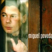 Miguel Poveda - Desglaç (2006) FLAC