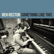 Ben Rector - Something Like This (2011)