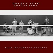 Hazy Osterwald Sextett - Golden Star Collection (2020)